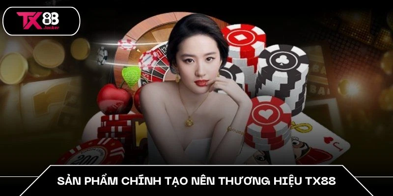 TX88 kieftenrond - Tặng Code X2 Nạp | TX 88 T06/2026 9 Sản phẩm chính tạo nên thương hiệu TX88
